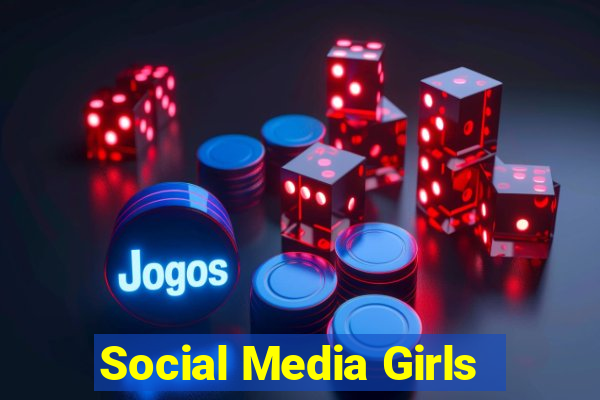 Social Media Girls